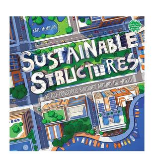 【现货】可持续的建筑奇迹：全球15座生态友好型建筑 Sustainable Structures  原版英文儿童绘本