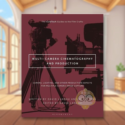 【预售】多机位电影摄影与制作多机位影像捕捉中的摄像机灯光及其他制作要素Multi-Camera Cinematography and Production英文摄影