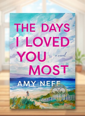 【现货】我*爱你的日子英文文学小说进口原版外版书精装14岁以上The Days I Loved You Most Amy Neff Bloomsbury书籍图书正版