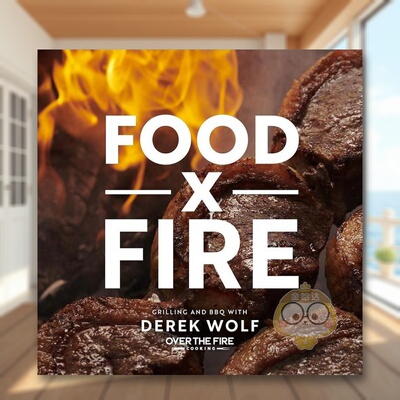 【预售】火中美食与火上烹饪的德里克沃尔夫一起烧烤Food by Fire Grilling and BBQ with Derek Wolf of Over the Fire Cooking英