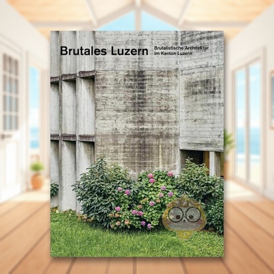 【预售】卢塞恩粗野主义Brutales Luzern英文建筑设计建筑风格与材料构造Giacomo Paravicini平装Quart Publishers进口原版书书籍