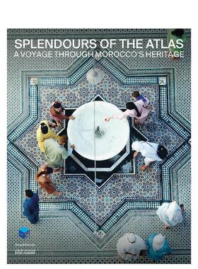 【预售】阿特拉斯山脉的辉煌：穿越摩洛哥遗产之旅 同名展览配套图录 Splendours of the Atlas  原版英文艺术画册画集进口书籍图