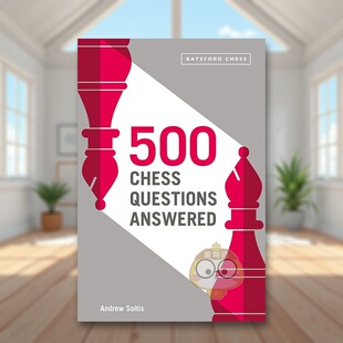 【预售】500 个国际象棋问答：适用于所有新棋手英文生活综合进口原版外版书平装14岁以上500 Chess Questions Answered: for al书