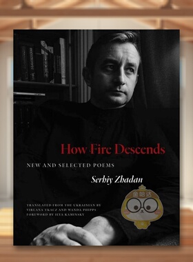 【预售】火如何降临：新诗和精选诗英文文学诗歌进口原版外版书平装14岁以上How Fire Descends: New and Selected Poems书籍图书