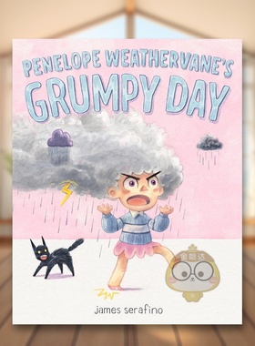 【预售】佩内洛普·韦瑟维恩的暴躁日子 Penelope Weathervane's Grumpy Day 原版英文儿童绘本 儿童情绪管理教育