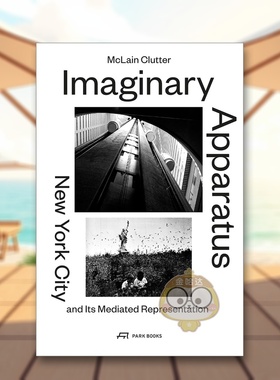 【预售】想象中的装置：纽约市及其媒介化表征 Imaginary Apparatus 原版英文城市规划进口书籍图书外版正版