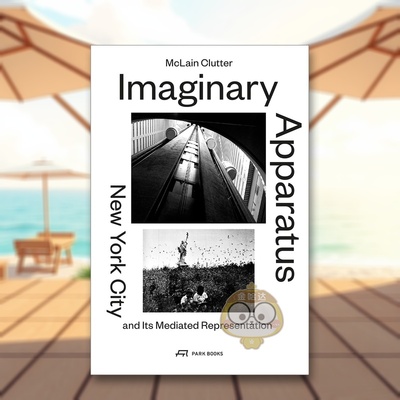【预售】想象中的装置：纽约市及其媒介化表征 Imaginary Apparatus 原版英文城市规划进口书籍图书外版正版