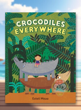 【预售】鳄鱼无处不在 Crocodiles Everywhere 原版英文儿童绘本进口书籍图书外版正版