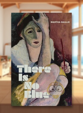 【预售】没有蓝色英文文学传记进口原版外版书精装14岁以上There Is No Blue Martha Baillie Granta书籍图书正版