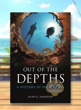 【现货】走出深渊沉船历史Out of the Depths英文人文历史Alan G. Jamieson精装Reaktion Books进口原版书789146196书籍图书外版正