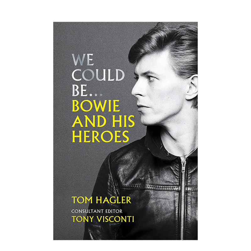 【现货】我们可以成为：大卫·鲍伊和他的英雄们 We Could Be: Bowie and his Heroes 音乐偶像的故事传记 英文原版