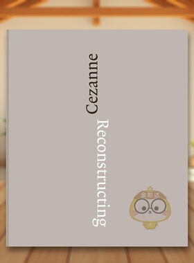 【预售】再现塞尚英文博物馆展览私人收藏画册进口原版外版书精装14岁以上Reconstructing CezanneFabienne Ruppen；Walter Feil书