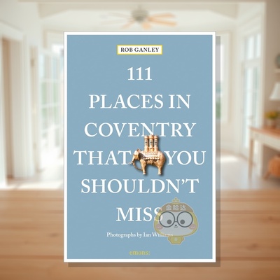 【预售】考文垂不可错过的 111 个地方 111 Places in Coventry That You Shouldn't Miss 原版英文旅行进口书籍图书外版正版
