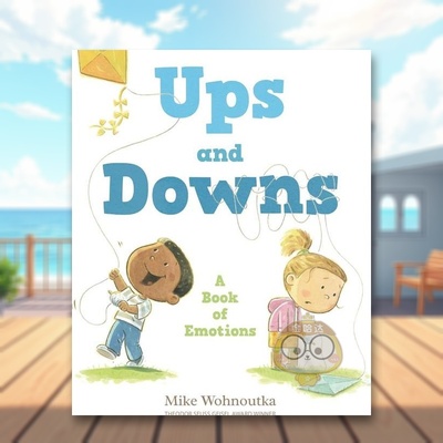 【预售】起起落落情感之书英文儿童绘本自我认知情绪管理进口原版书精装3岁6岁Ups And Downs: A Book Of Emotions Mike Wohnout书