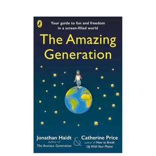 【预售】了不起的一代:用事实、故事和秘诀帮助孩子摆脱手机依赖The Amazing Generation原版英文青少年读物 灵感自焦虑的一代进