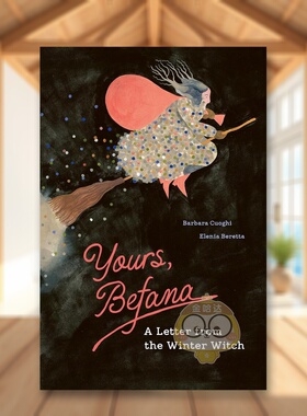 【现货】来自冬日女巫贝法娜的一封*Yours Befana英文儿童绘本节日6-9岁精装Barbara Cuoghi进口书Greystone books1466原版书籍图