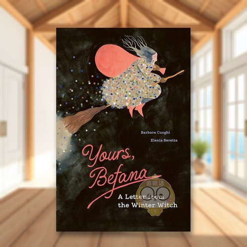 【现货】来自冬日女巫贝法娜的一封*Yours Befana英文儿童绘本节日6-9岁精装Barbara Cuoghi进口书Greystone books1466原版书籍图