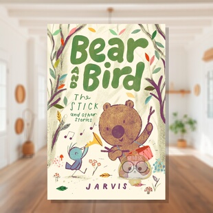 and 正版 英国插画师Jarvis 英文儿童章节书进口书籍图书外版 原版 Bird Bear 平装 小熊和小鸟：棍子及其它故事 预售