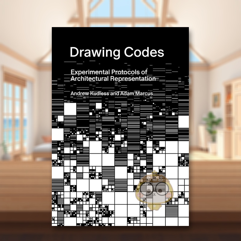 【预售】绘图密码建筑表现的实验协议Drawing Codes英文建筑设计建筑风格与材料构造Andrew Kudless精装ORO Editions进口原版书97