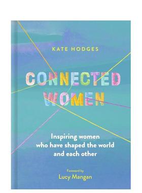 【现货】紧密相连的女性 Connected Women儿童绘本英文原版图书进口书籍Kate Hodges; Sarah Papworth; Lucy Mangan