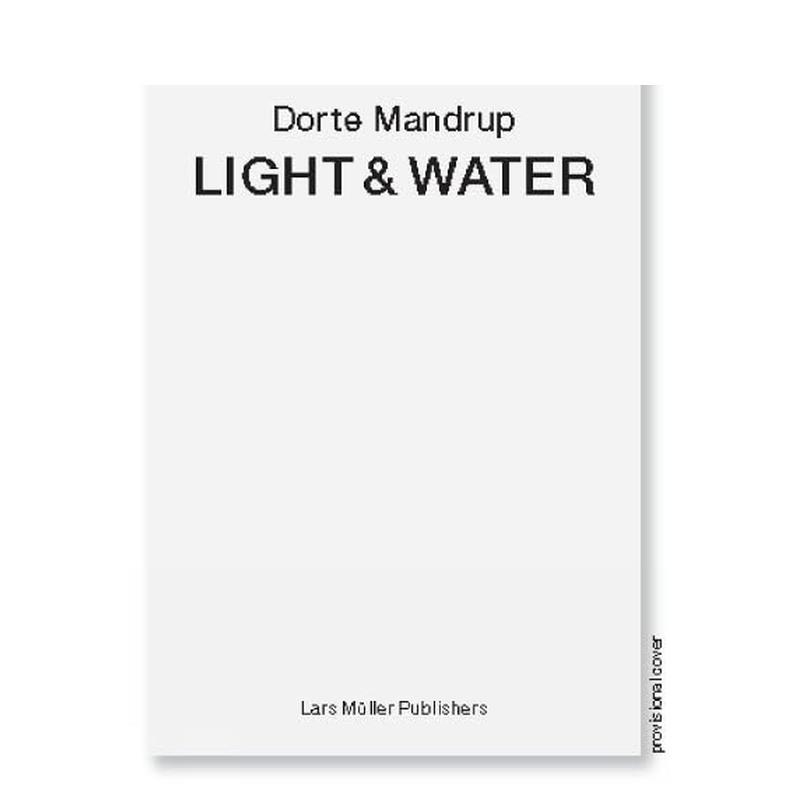 【预售】多尔特·曼德鲁普:光与水 Dorte Mandrup: Light & Water 原版英文建筑设计