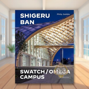 现货 Jodidio精装 坂茂建筑师事务所斯沃琪和欧米茄校园Shigeru Architects英文建筑设计建筑师工作室Philip Prestel进口原 Ban