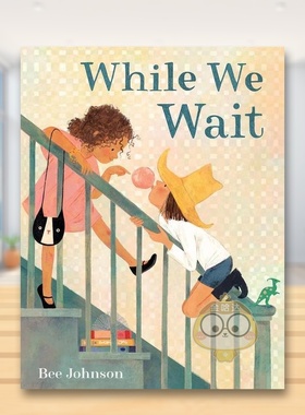 【预售】等待之时 While We Wait 原版英文儿童绘本进口书籍图书外版正版
