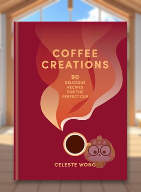 【预售】咖啡创作打造完美咖啡Coffee Creations英文餐饮精装Celeste Wong进口原版书Mitchell Beazley-UK784729615书籍图书外版正