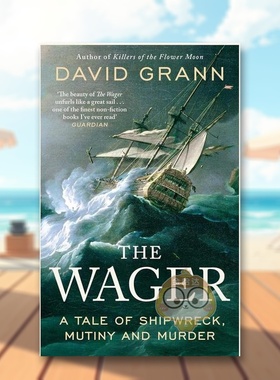 【预售】赌注：船难、哗变和谋杀英文文学小说进口原版外版书平装14岁以上The Wager: David Grann David Grann Simon & Schuste书