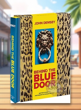 【预售】蓝色大门的背后 雅诗兰黛前CEO John Demsey家居装饰英文室内设计空间与装饰精装进口原版外版书籍Behind the Blue Door图