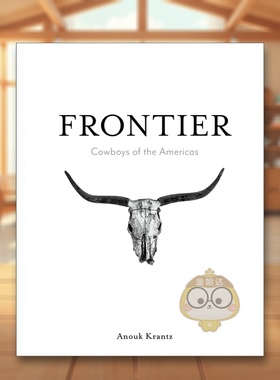 【预售】边疆：美洲牛仔 Frontier:Cowboys of the Americas 原版英文摄影作品集人文景观进口书籍图书外版正版