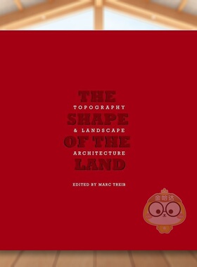 【预售】土地的形状：地形和景观设计英文建筑设计园林景观精装进口原版外版书籍The Shape of the Land: Topography & Landscape