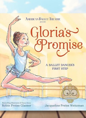 【现货】格洛丽亚的承诺Gloria's Promise American Ballet Theatre英文儿童绘本职业认知财商管理3-6岁精装Robin Preiss Glasser