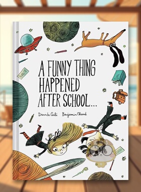【预售】放学后发生的趣事 . .英文儿童绘本虚构类进口原版书精装A Funny Thing Happened After School . . .Davide CaliChroni书