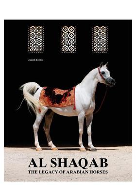【预售】阿尔沙卡布：阿拉伯马的传承 Al Shaqab : The Legacy of Arabian Horses 原版英文摄影作品集纪实进口书籍图书外版正版
