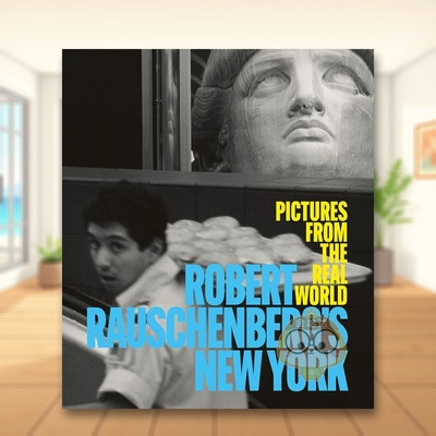 【现货】罗伯特·劳森伯格的纽约：现实世界的影像 Robert Rauschenberg's New York  原版英文艺术画册画集进口书籍图书外版正版
