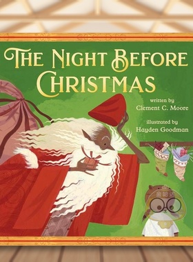【预售】圣诞前夜 The Night Before Christmas: Classic Original Text Paired with Modern Art 原版英文儿童绘本进口书籍图书外