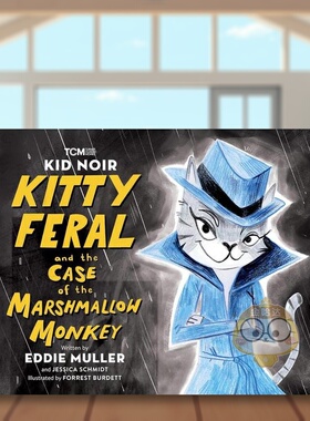 【预售】黑色小子小猫野性与棉花糖猴子案英文儿童绘本虚构类进口原版书精装Kid Noir: Kitty Feral and the Case of the Marshm书