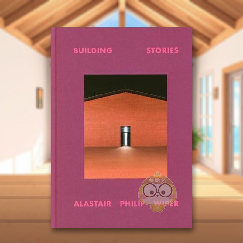 【预售】建筑故事 - 英国摄影师Alastair Philip Wiper英文摄影摄影师专辑进口原版外版书精装14岁以上Building Stories – Alas书
