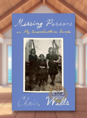 【预售】失踪人口或者我祖母的秘密Missing Persons or My Grandmother's Secrets英文文学传记精装进口原版书Wills  Clair Farr书