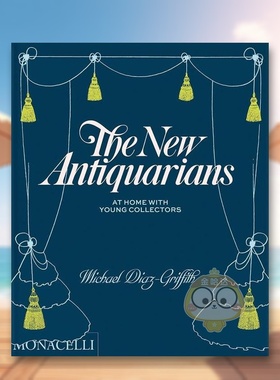 【预售】新一代古玩收藏家：年轻收藏者的家英文室内设计空间与装饰精装进口原版外版书籍The New Antiquarians: At Home with Yo