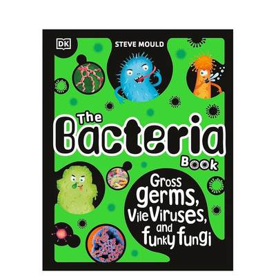 【预售】细菌大书：细菌、病毒与真菌 The Bacteria Book: Gross Germs， Vile Viruses 原版英文儿童绘本