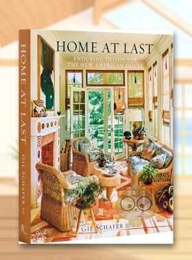 【预售】归处永恒新美式家居设计Home at Last英文室内设计空间与装饰Gil Schafer III精装Rizzoli进口原版书84789书籍图书外版正