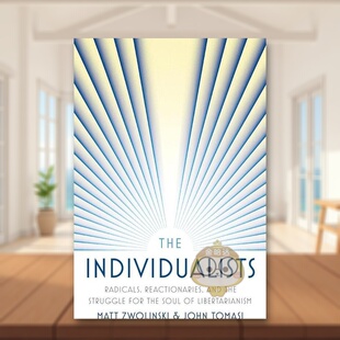 【预售】个人主义者激进分子反动派和自由意志主义灵魂的斗争英文社会科学进口原版外版书精装The Individualists Radicals, Rea书