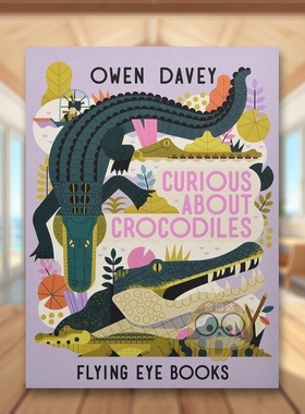 【现货】【欧文·戴维动物系列】好奇的鳄鱼英文儿童绘本IP系列进口原版外版书精装3-6周岁【Owen Davey Animals Series】Curiou书