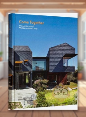 【现货】携手共住多代同堂的建筑风格Come Together 英文建筑设计建筑风格与材料构造Gestalten精装Die Gestalten Verlag进口原版