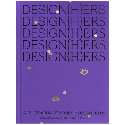 【预售】DESIGN(H)ERS 她的设计：当代设计界女性庆典 女设计师们的创意 英文原版