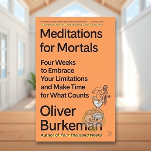 【预售】凡人沉思录：四周拥抱自身局限，为重要之事腾出时间 Meditations for Mortals 原版英文生活综合进口书籍图书外版正版