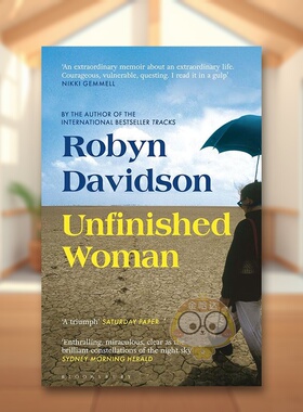 【预售】RobynDavidson回忆录英文文学传记Robyn Davidson进口原版书平装14岁以上Unfinished Woman Bloomsbury书籍图书外版正版