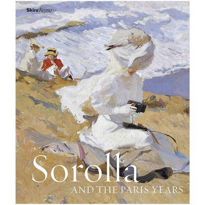 【现货】西班牙印象派画家索拉作品集Sorolla and the Paris Years 索罗拉和巴黎岁月 英文原版图书籍进口正版